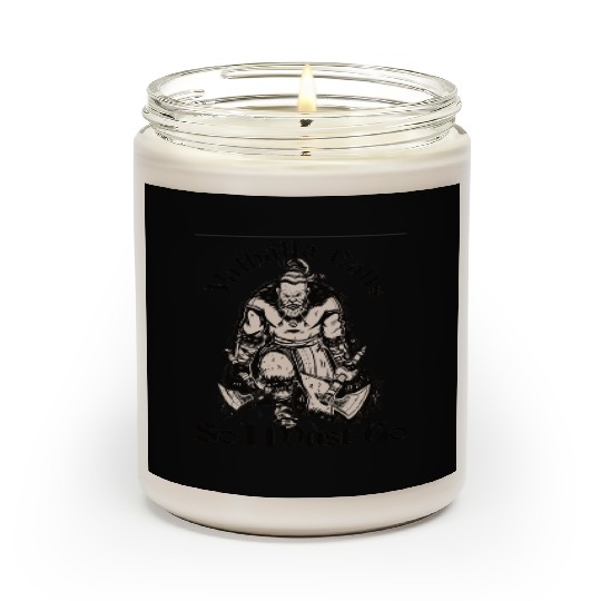 Valhalla Calls So I Must Go Scented Candles
