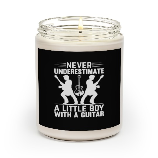 Guitar Player Never Underestimate A Little Boy Wit Scented Candles