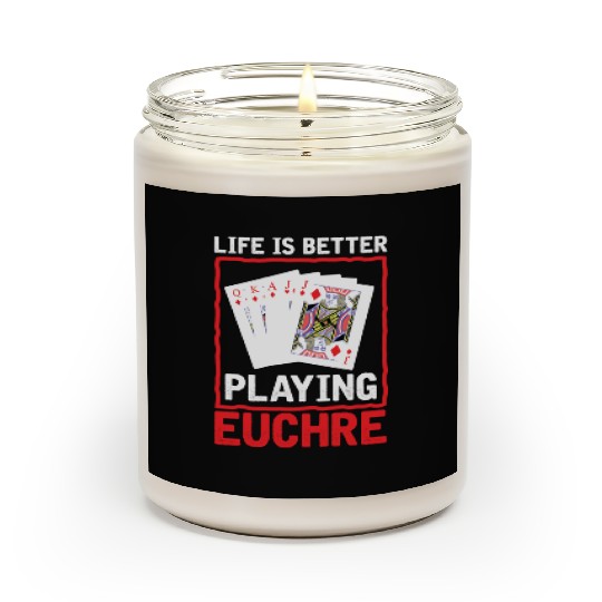 Life Better Playing Euchre - Euchre Player Card Scented Candles