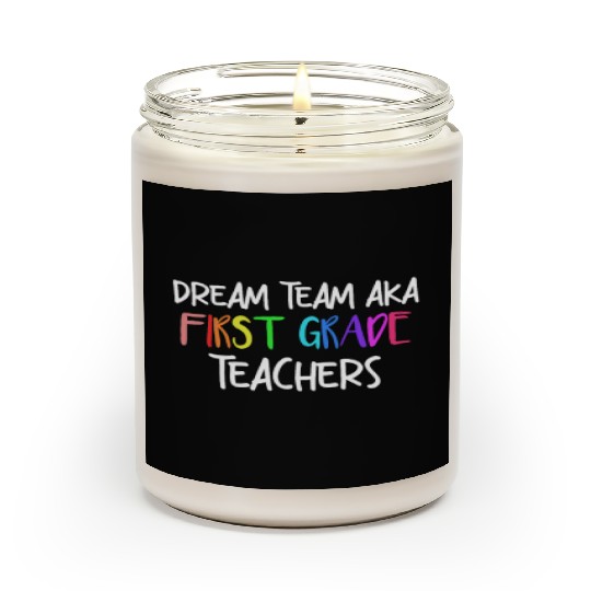 Dream Team Aka First Grade Teachers Scented Candles