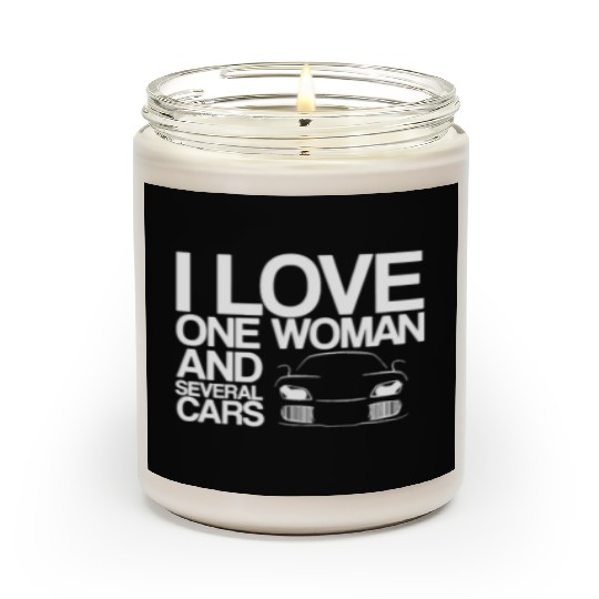 Funny Car Guy Gift - I Love One Woman And Several Scented Candles