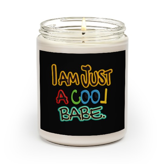 I am just a cool babe Scented Candles