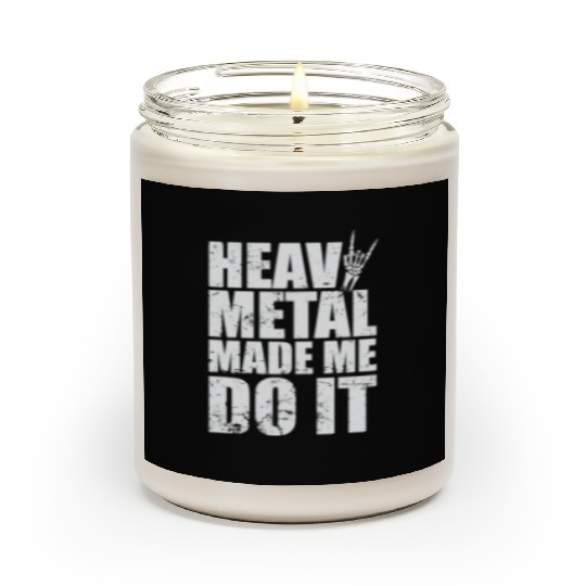 Heavy Metal Made me do it Music Band Scented Candles