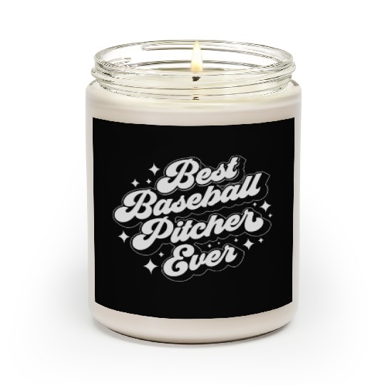 Best Baseball Pitcher Ever Hobby Player Sayings Scented Candles