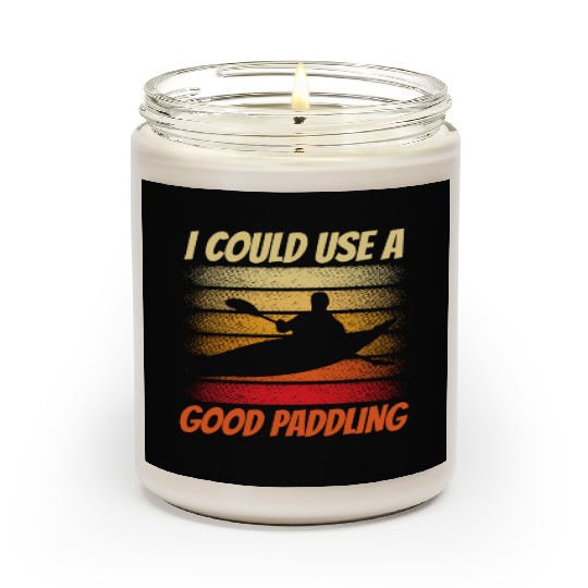 I Could Use A Good Paddling Hobby Kayak Kayaking Scented Candles