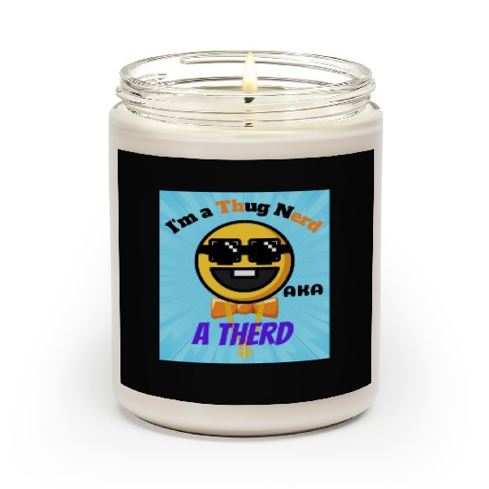 Thug Nerd aka Therd funny meme Scented Candles