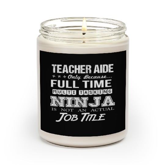 Teacher Aide Scented Candles - Multitasking Ninja Job Gift