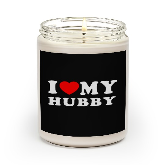 I LOVE MY Hubby I LOVE MY Husband Scented Candles