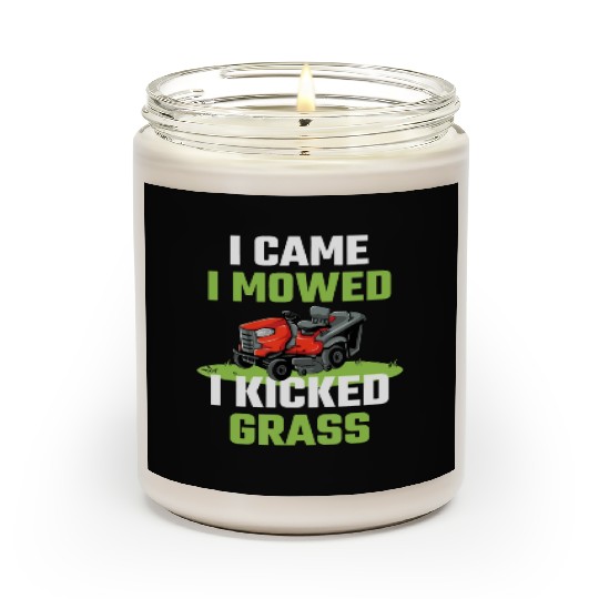 I Came I Mowed I Kicked Grass Funny Lawn Mowing Ga Scented Candles