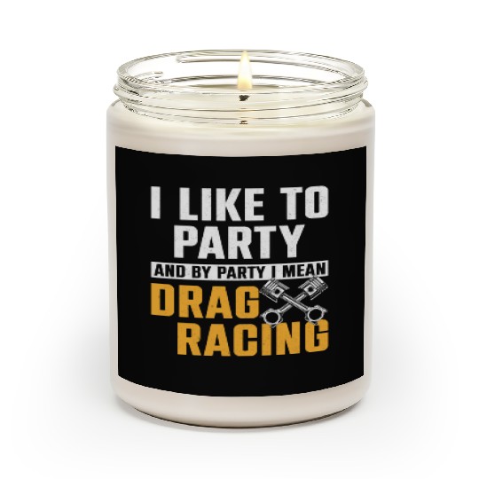 Drag Racing Race Car I Like To Scented Candles