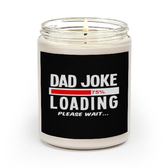 Dad Joke Loading Please Wait Scented Candles