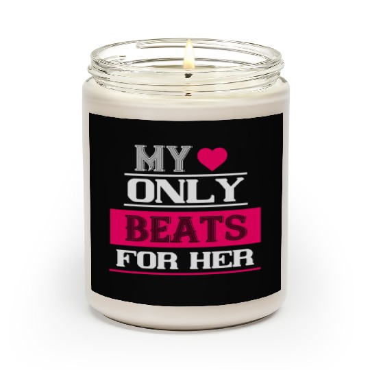 my love only beats for her Tshirt159 Scented Candles