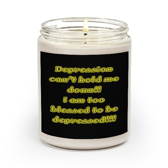 Depression can t hold me Scented Candles