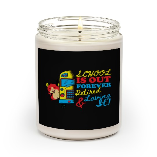 Cute School Is Out Forever Love It Retired Teacher Scented Candles