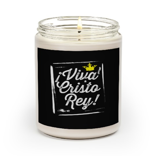 Viva Cristo Rey Cristeros Mexican Catholic Spanish Scented Candles