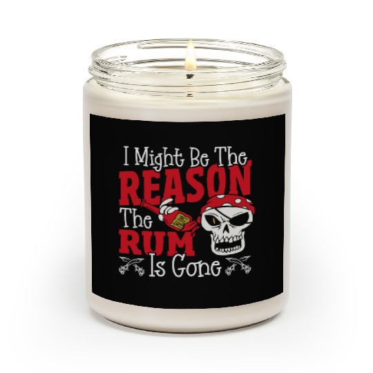 Be The Reason The Rum Is Gone Pirates Drinking Scented Candles