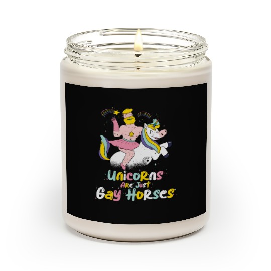 Unicorns are Just Gay Horses Funny LGBT Gay Pride Scented Candles