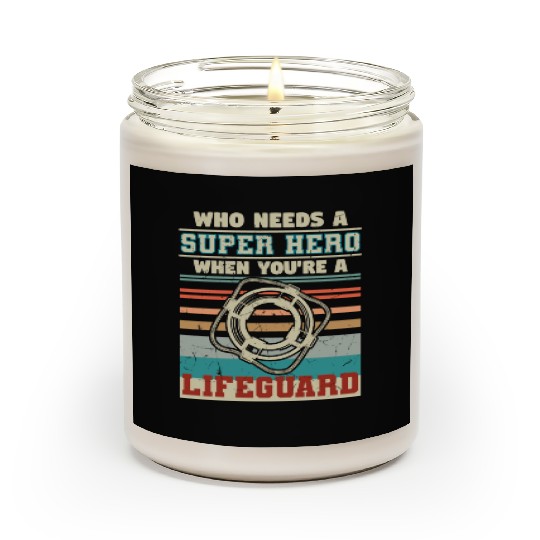 Who Needs A Super Hero Lifeguard Scented Candles