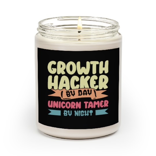 Growth Hacker By Day Unicorn Tamer By Night Scented Candles