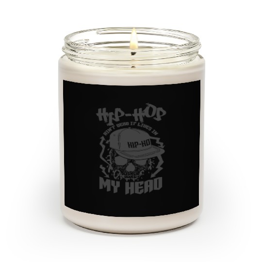 Ain't dead it Lives in my Head Hip Hop Rap Scented Candles
