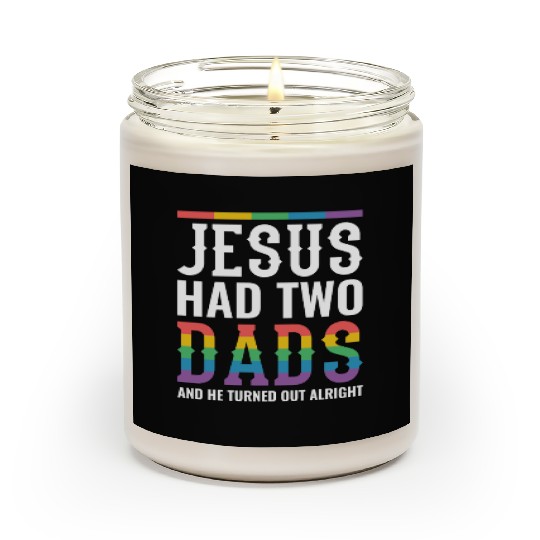 Jesus Had Two Dads Gay Pride Rainbow Scented Candles