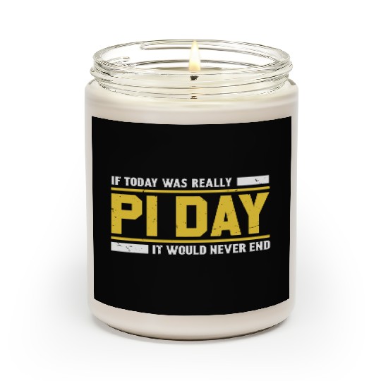 Funny If Today Pi Day Scented Candles Math Scented Candles for Pi Day