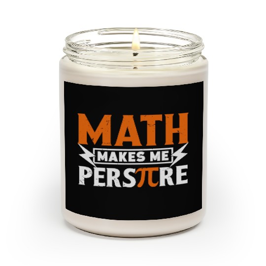 Funny Pi Day Scented Candles Math Makes Me for Pi Day 3 14
