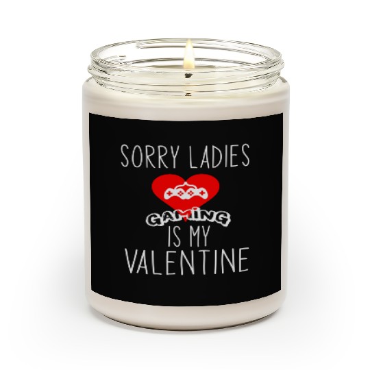 sorry ladies gaming is my Valentine1784 Scented Candles
