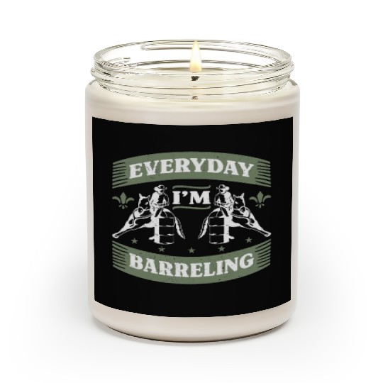 Barrel Racing Everyday I'm Barreling Barrel Race Scented Candles
