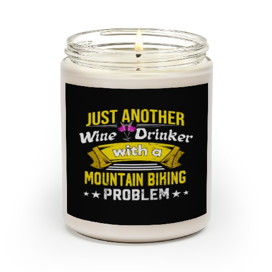 Wine Drinker with Mountain Biking Problem Wine Lov Scented Candles
