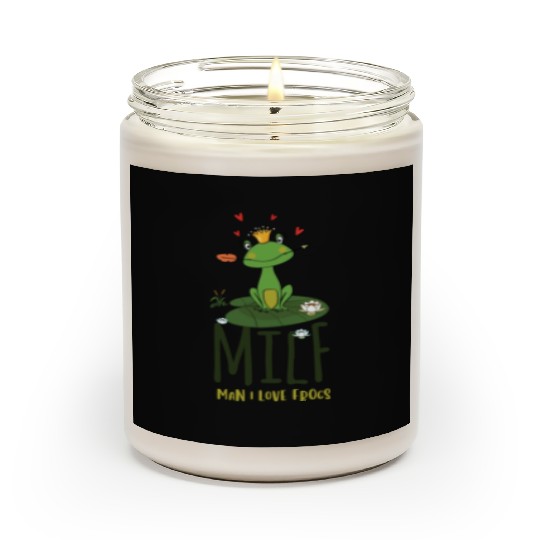 milf man i love frogs Scented Candles