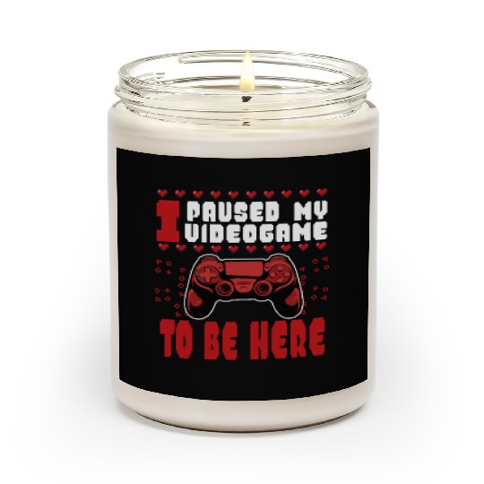 I Paused My Game To Be Here Mens Kids Boys Scented Candles