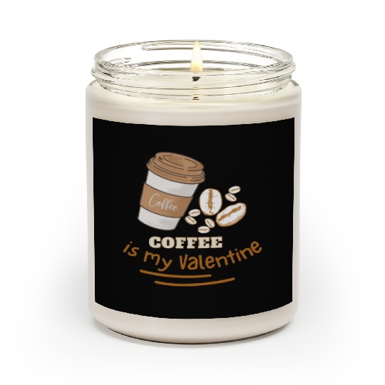 Coffee is my Valentine Scented Candles