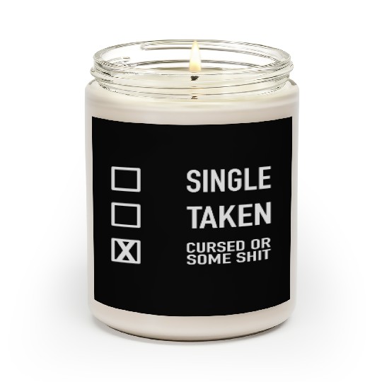 Single Taken Cursed or some Shit Valentines Day Scented Candles
