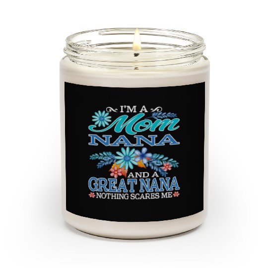 I'm A Mom Nana And A Great Nana Nothing Scares Me Scented Candles