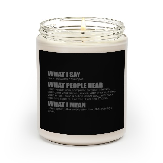 What I say I m a software developer what people he Scented Candles