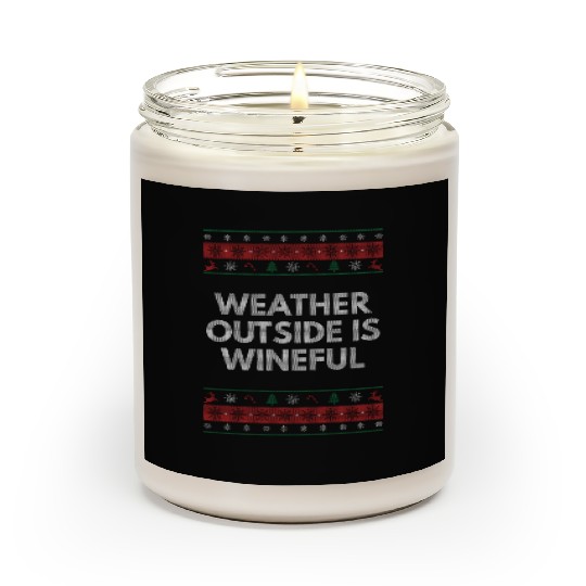 Weather Outside Is Wineful Christmas Wine Lover Xm Scented Candles