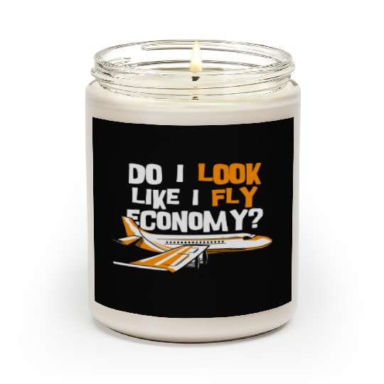 Do I Look Like I Fly Economy First Class Frequent Scented Candles