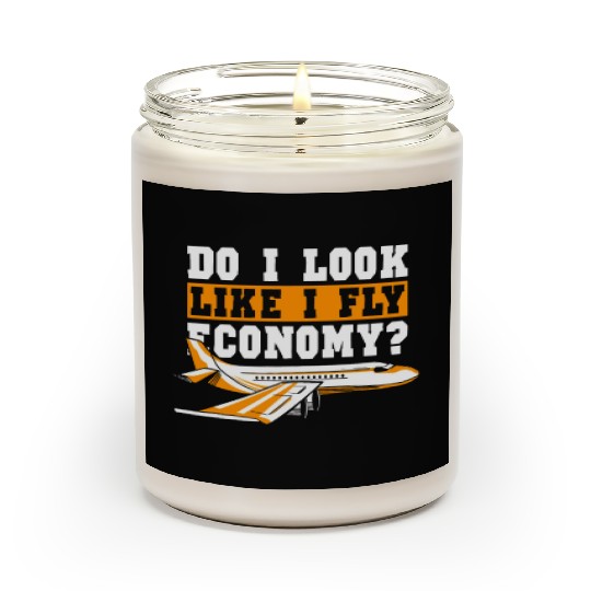 Do I Look Like I Fly Economy First Class Frequent Scented Candles