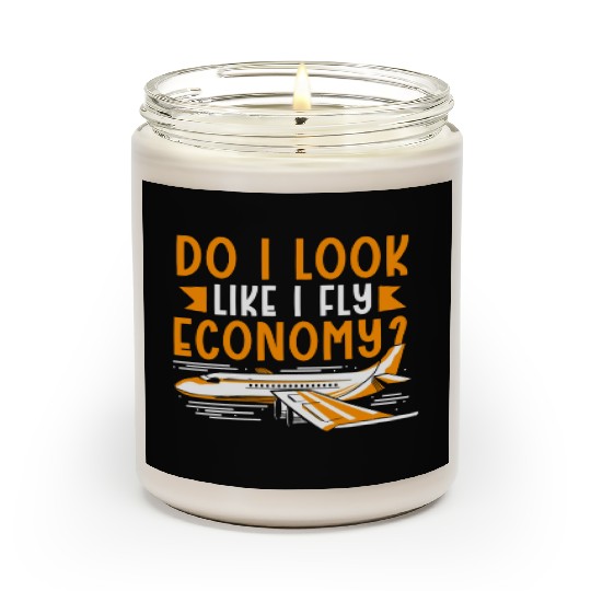 Do I Look Like I Fly Economy First Class Frequent Scented Candles