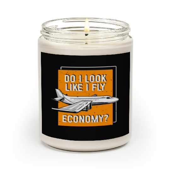 Do I Look Like I Fly Economy First Class Frequent Scented Candles