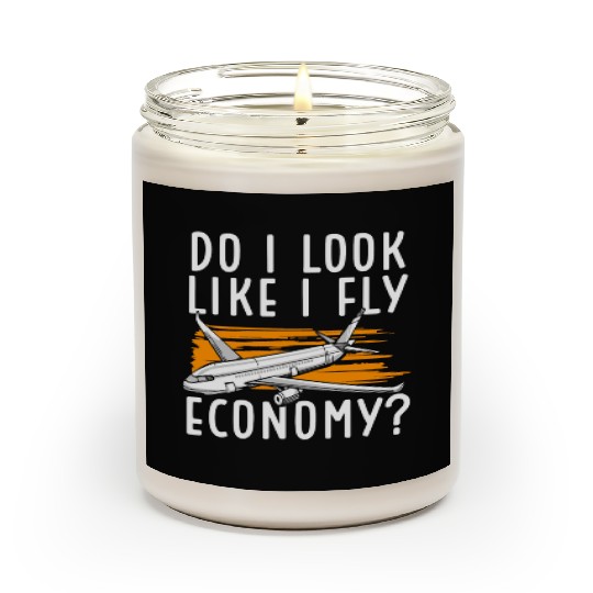 Do I Look Like I Fly Economy First Class Frequent Scented Candles