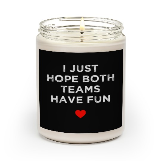 I Just Hope Both Teams Have Fun: Sport Family Scented Candles