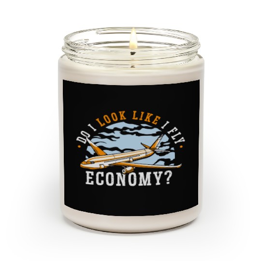 Do I Look Like I Fly Economy First Class Frequent Scented Candles