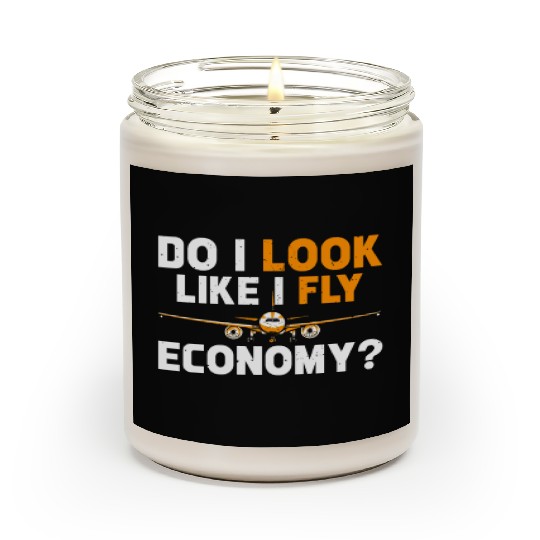 Do I Look Like I Fly Economy First Class Frequent Scented Candles