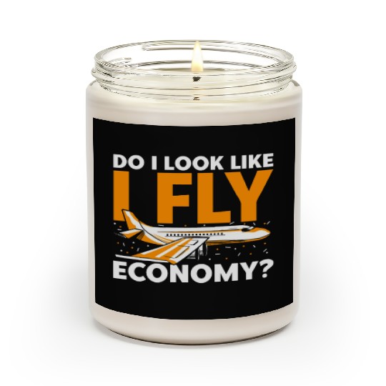 Do I Look Like I Fly Economy First Class Frequent Scented Candles