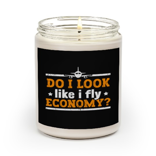 Do I Look Like I Fly Economy First Class Frequent Scented Candles