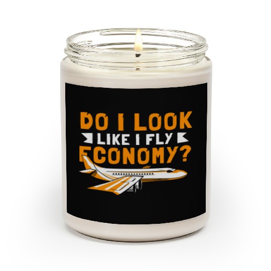Do I Look Like I Fly Economy First Class Frequent Scented Candles
