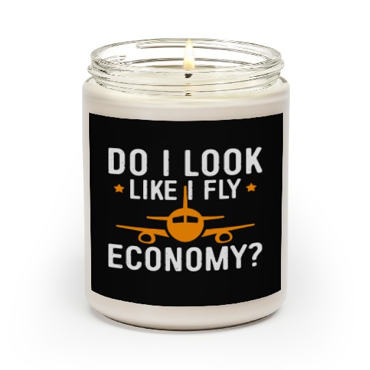 Do I Look Like I Fly Economy First Class Frequent Scented Candles