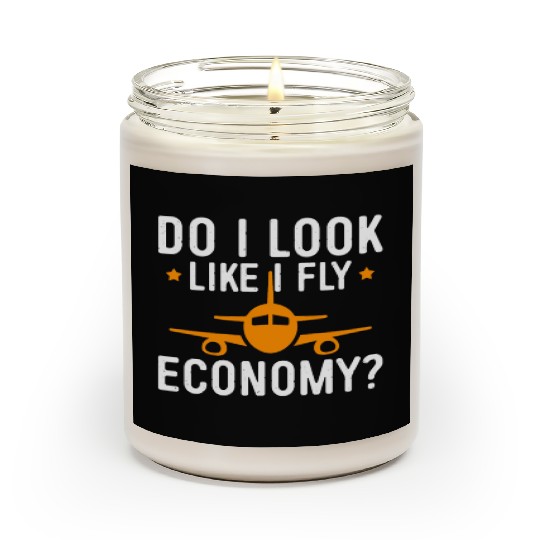 Do I Look Like I Fly Economy First Class Frequent Scented Candles